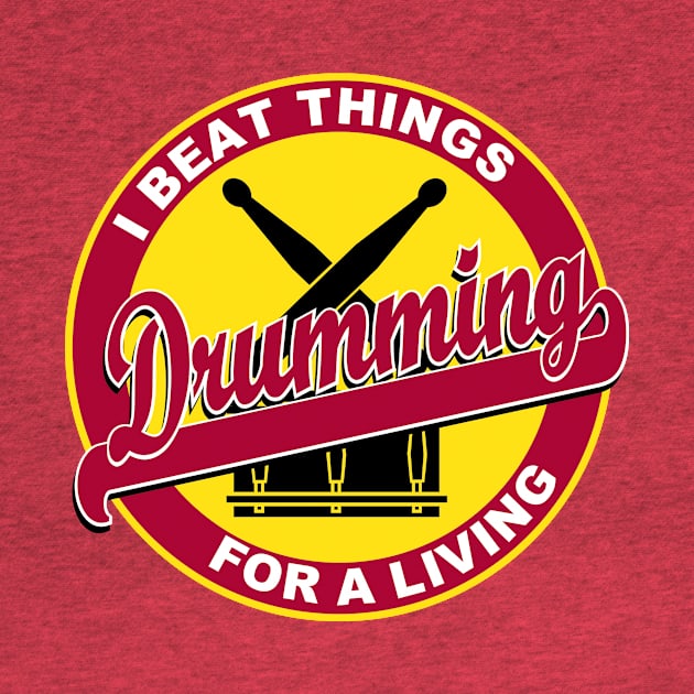 I beat things for a living by drummingco